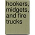 Hookers, Midgets, And Fire Trucks