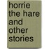 Horrie The Hare And Other Stories