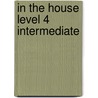In the House Level 4 Intermediate by Mark H. Johnson