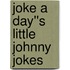Joke A Day''s Little Johnny Jokes