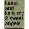 Kassy And Kelly My 2 Sweet Angels door Diana Diem