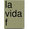 La Vida F door Micella Rivera