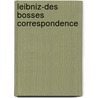 Leibniz-Des Bosses Correspondence by G.W. Leibniz
