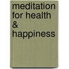 Meditation for Health & Happiness by Robert Osb Puff