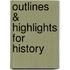 Outlines & Highlights For History