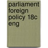 Parliament Foreign Policy 18c Eng by Jeremy Black