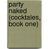Party Naked (Cocktales, Book One)