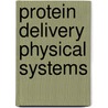 Protein Delivery Physical Systems by R.W. Hendren