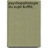 Psychopathologie Du Sujet &xfffd;