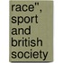 Race'', Sport and British Society