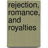 Rejection, Romance, and Royalties by Laura Resnick