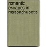 Romantic Escapes in Massachusetts by Robert Foulke