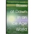 Roses at Dawn in an Ice Age World