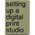 Setting Up a Digital Print Studio