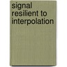 Signal Resilient to Interpolation door Carlo Ciulla