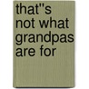 That''s Not What Grandpas Are For door Jenniffer Ann Welliver