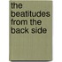 The Beatitudes from the Back Side