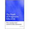 The Death of Progessive Education door Roy Lowe