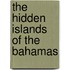 The Hidden Islands of the Bahamas