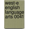 West-e English Language Arts 0041 by Sharon Wynne