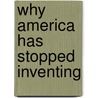 Why America Has Stopped Inventing by Darin Gibby