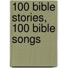 100 Bible Stories, 100 Bible Songs door Stephen Elkins