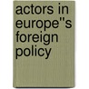 Actors in Europe''s Foreign Policy door Christopher Hill