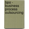 Bpo - Business Process Outsourcing door Kevin Roebuck
