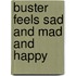 Buster Feels Sad and Mad and Happy