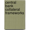 Central Bank Collateral Frameworks door Simon Gray