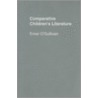 Comparative Children''s Literature by Emer O'Sullivan