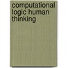 Computational Logic Human Thinking door Robert Kowalski
