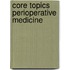 Core Topics Perioperative Medicine