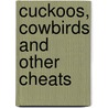 Cuckoos, Cowbirds And Other Cheats door Nicholas B. Davies
