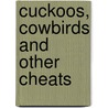 Cuckoos, Cowbirds And Other Cheats by Nicholas B. Davies