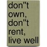 Don''t Own, Don''t Rent, Live Well by Matthew Peters