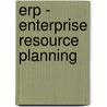 Erp - Enterprise Resource Planning door Kevin Roebuck