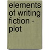 Elements Of Writing Fiction - Plot door Ansen Dibell