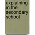 Explaining in the Secondary School