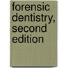 Forensic Dentistry, Second Edition by Senn D