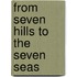 From Seven Hills To The Seven Seas