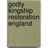 Godly Kingship Restoration England