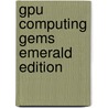 Gpu Computing Gems Emerald Edition by Wen-Mei W. Hwu