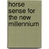 Horse Sense For The New Millennium