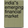 India''s Emerging Financial Market door Tomoe Moore