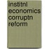 Institnl Economics Corruptn Reform