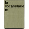Le Vocabulaire M door Alain Ram
