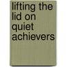 Lifting The Lid On Quiet Achievers door Kerrie Phipps