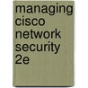 Managing Cisco Network Security 2E door Syngress Media