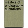 Masters Of Photography Australians door Paul G. Roberts
